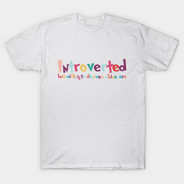 Introverted but willing to discuss skinscare Funny sayings T-Shirt by star trek fanart and more